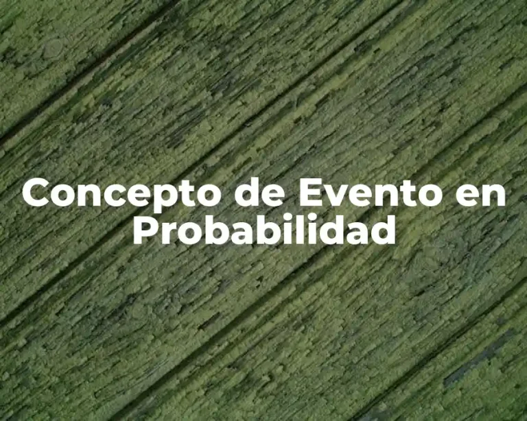 Concepto de Evento en Probabilidad