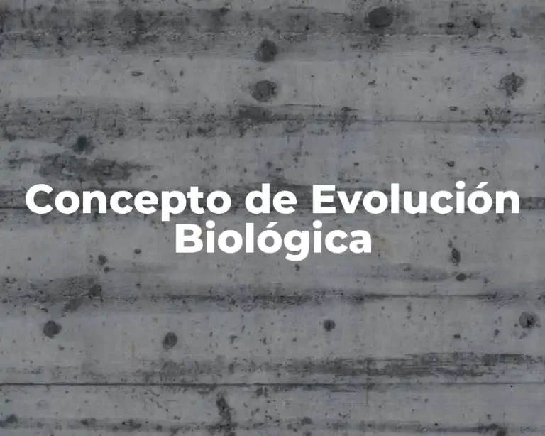 Concepto de Evolución Biológica