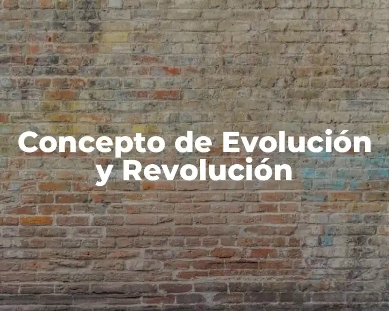 Concepto de Evolución y Revolución