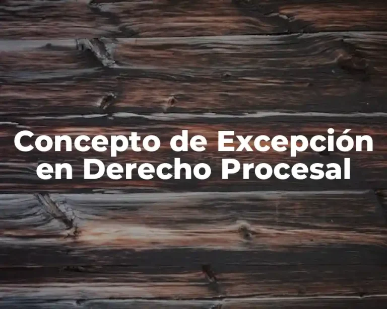 Concepto de Excepción en Derecho Procesal