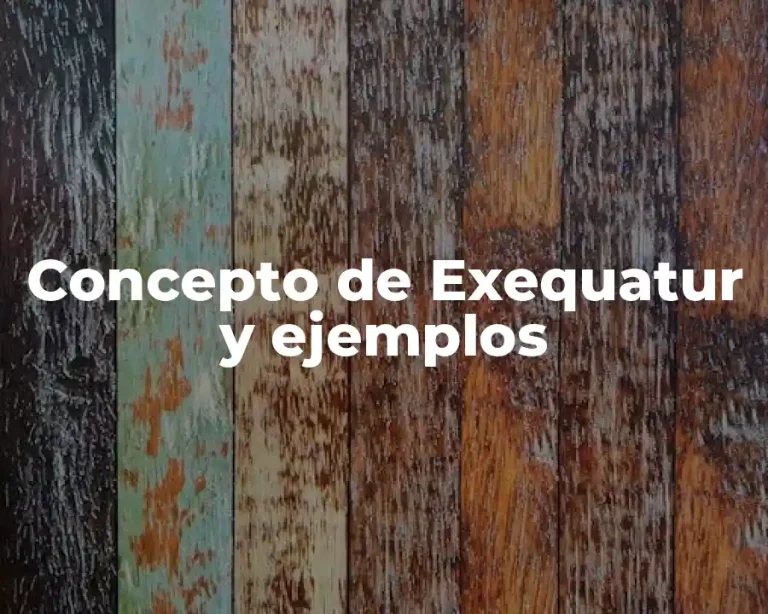 Concepto de Exequatur y ejemplos