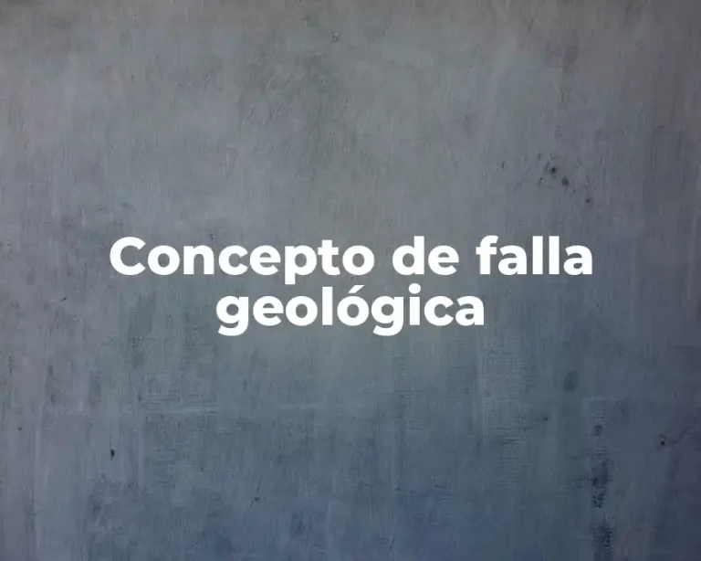 Concepto de falla geológica