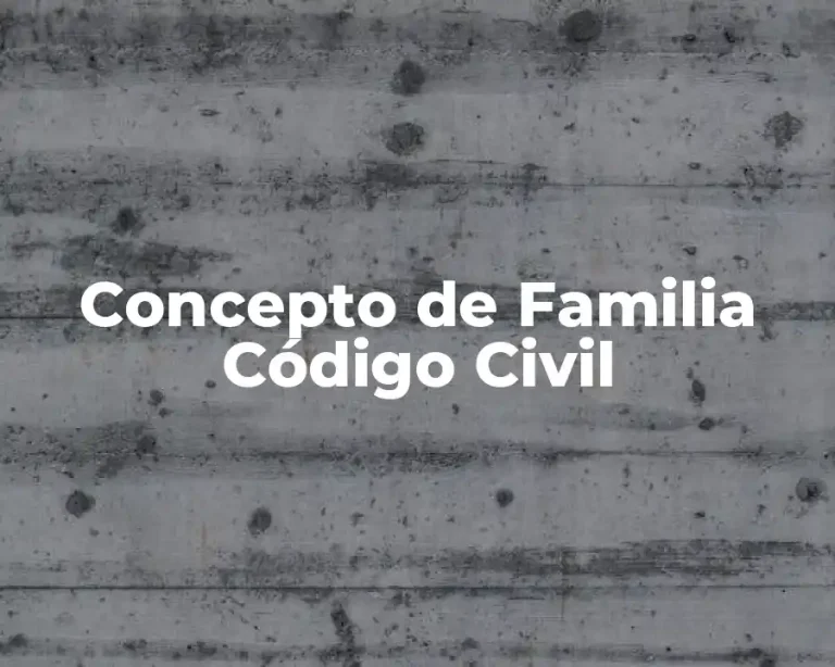 Concepto de Familia Código Civil