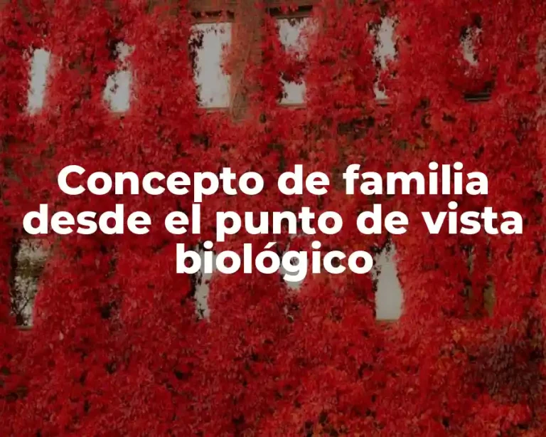 Concepto de familia desde el punto de vista biológico