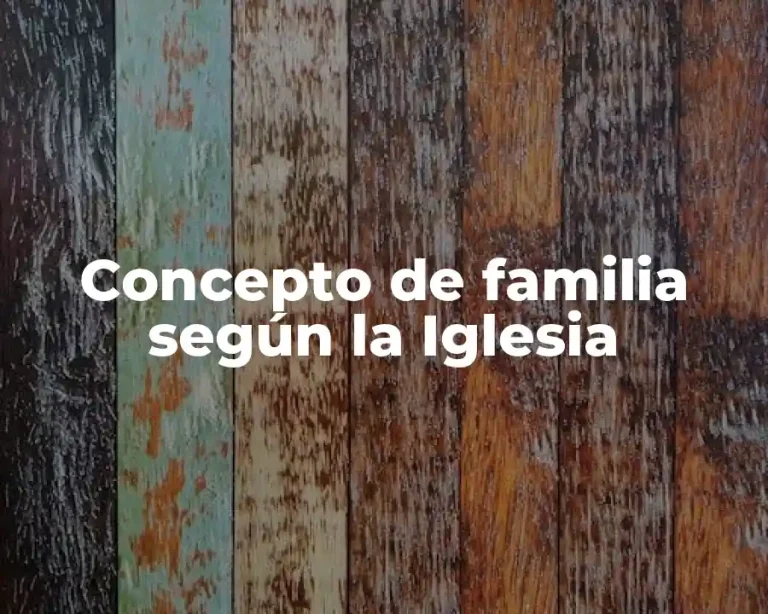 Concepto de familia según la Iglesia