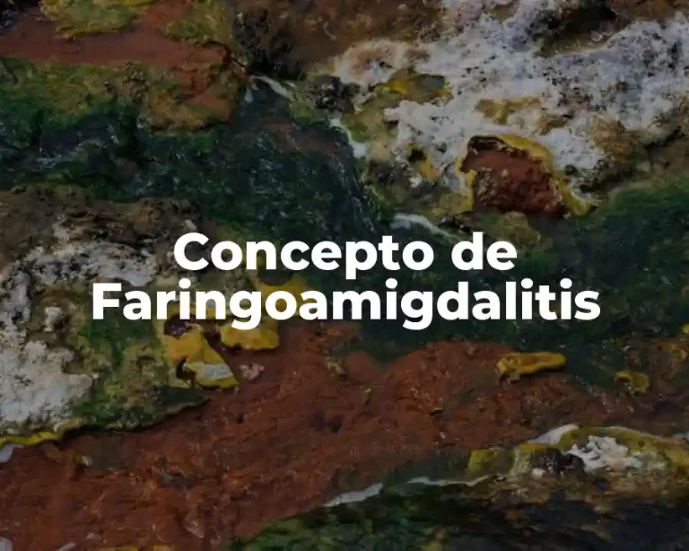 Concepto de Faringoamigdalitis