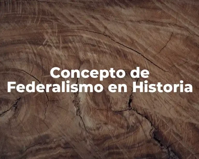 Concepto de Federalismo en Historia