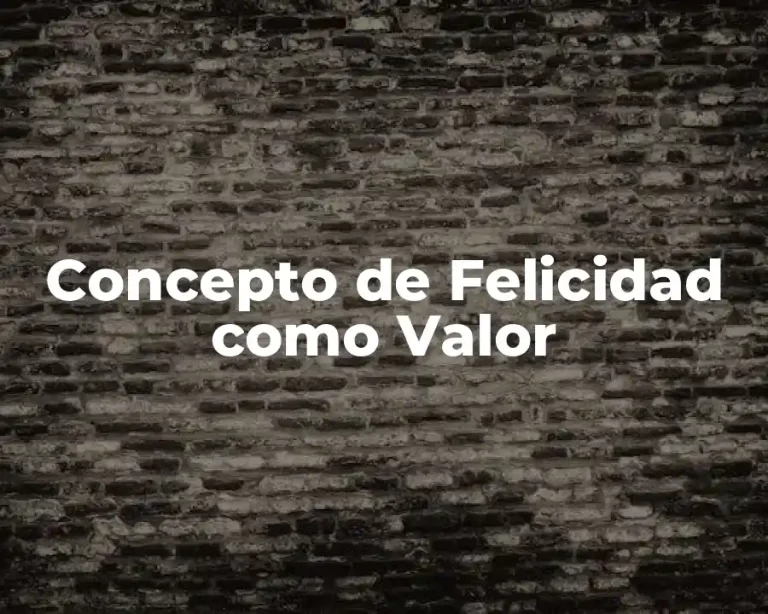 Concepto de Felicidad como Valor