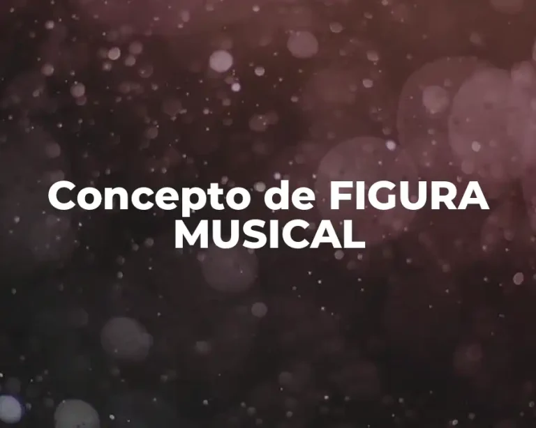 Concepto de FIGURA MUSICAL
