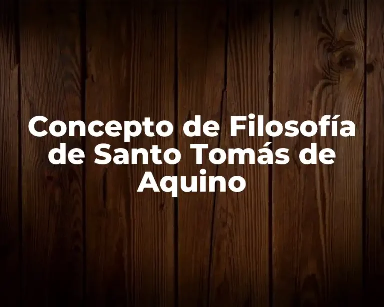 Concepto de Filosofía de Santo Tomás de Aquino