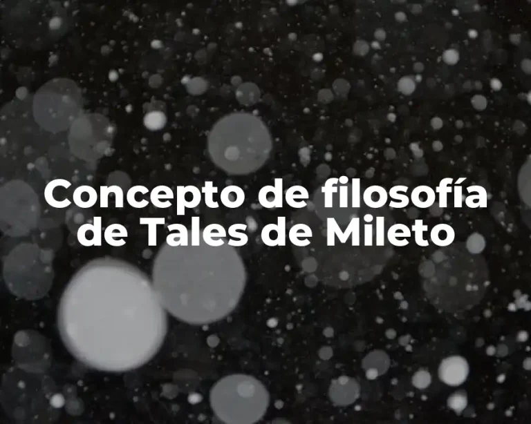 Concepto de filosofía de Tales de Mileto