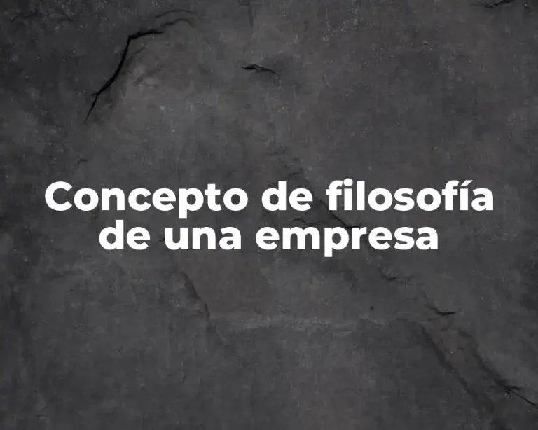 Concepto de filosofía de una empresa