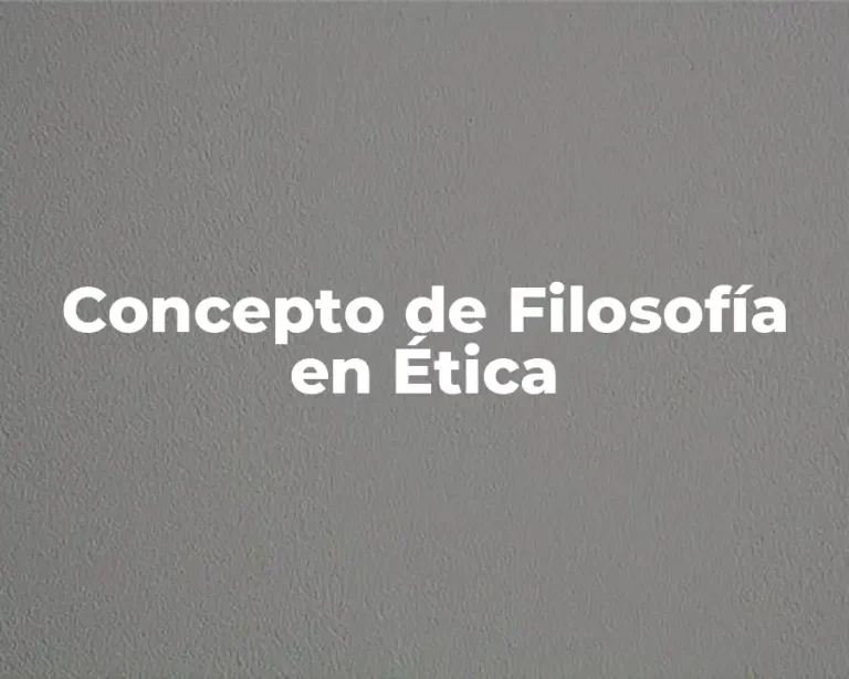 Concepto de Filosofía en Ética