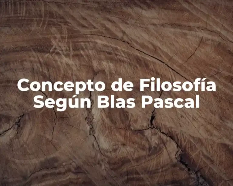 Concepto de Filosofía Según Blas Pascal