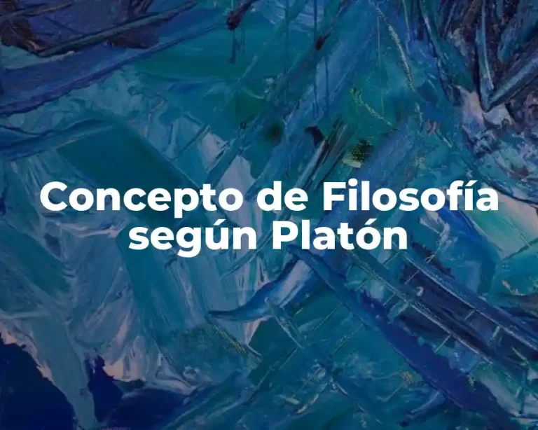 Concepto de Filosofía según Platón