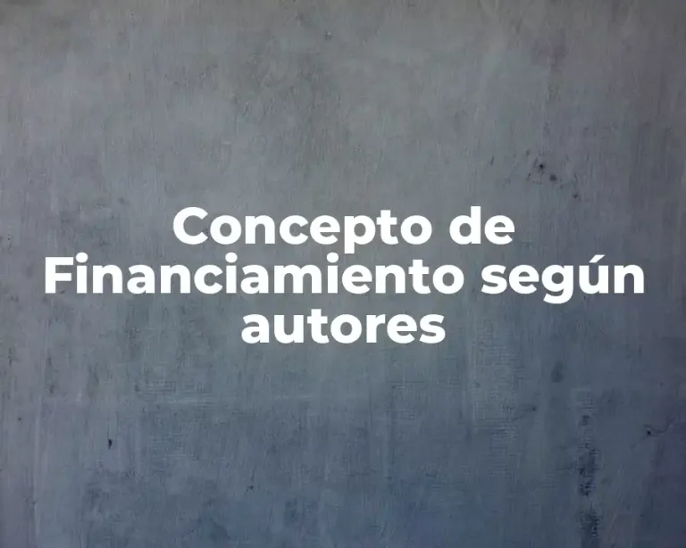 Concepto de Financiamiento según autores