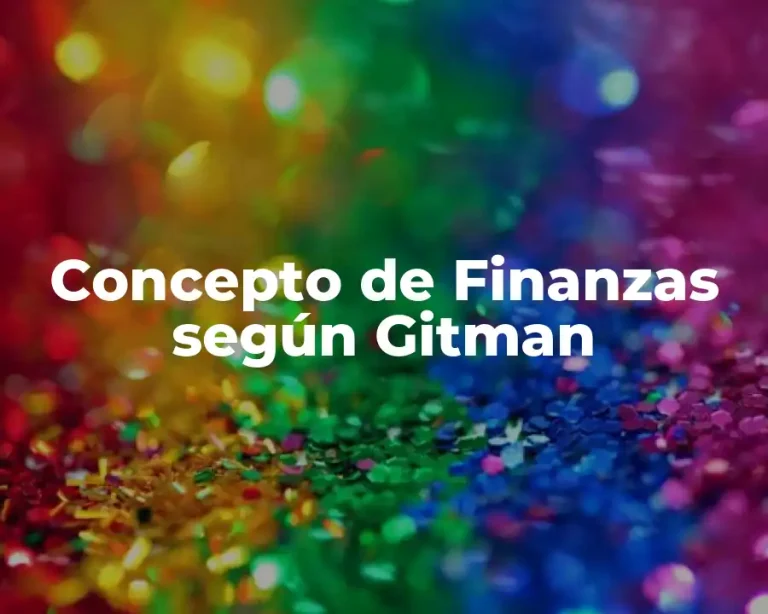 Concepto de Finanzas según Gitman