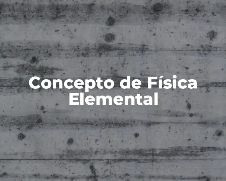 Concepto de Física Elemental