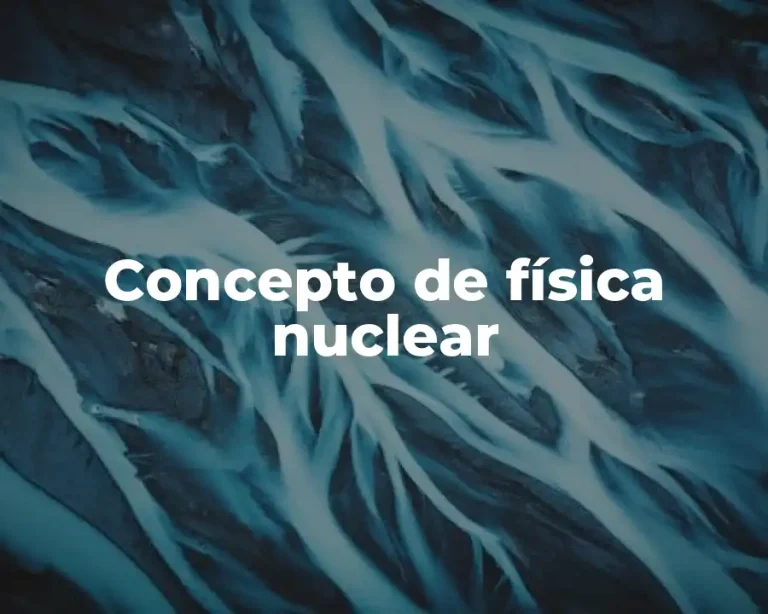 Concepto de física nuclear