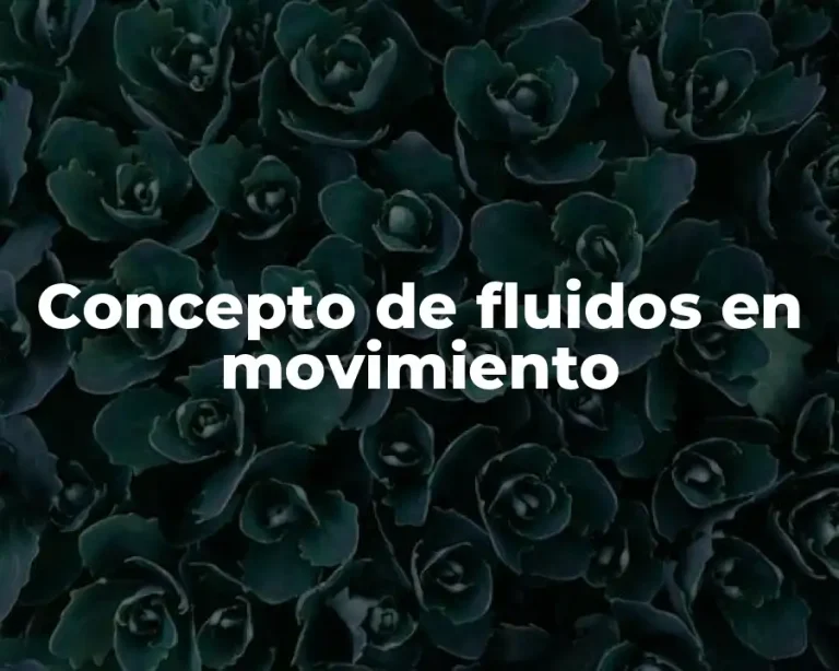 Concepto de fluidos en movimiento