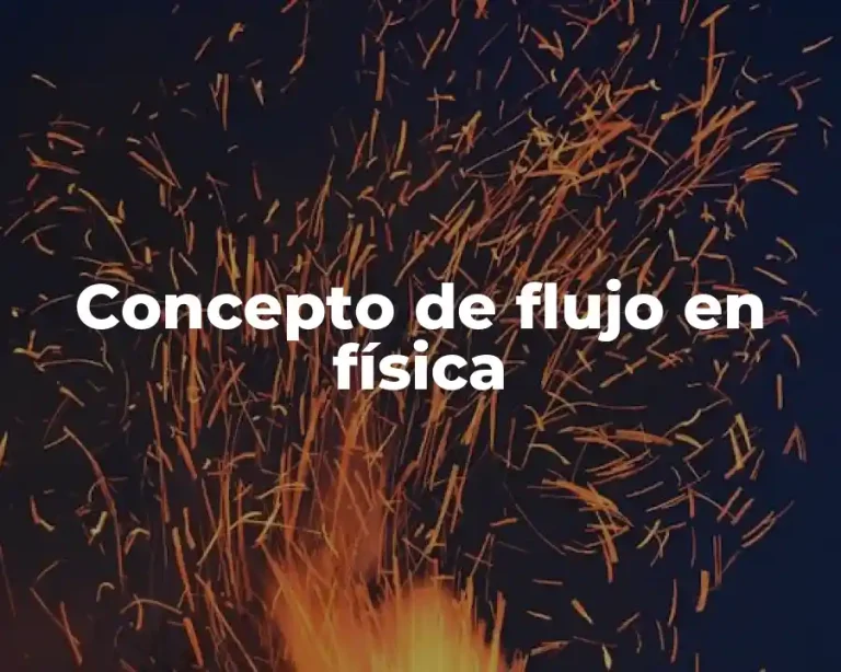 Concepto de flujo en física