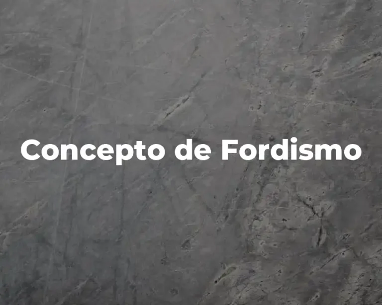 Concepto de Fordismo