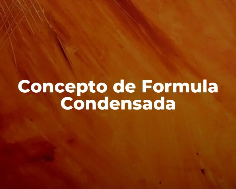 Concepto de Formula Condensada