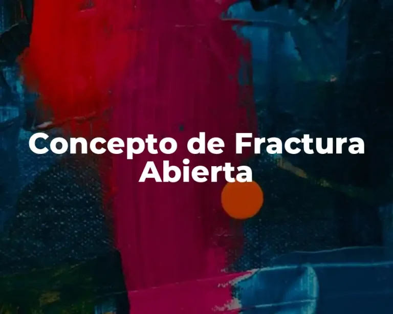 Concepto de Fractura Abierta