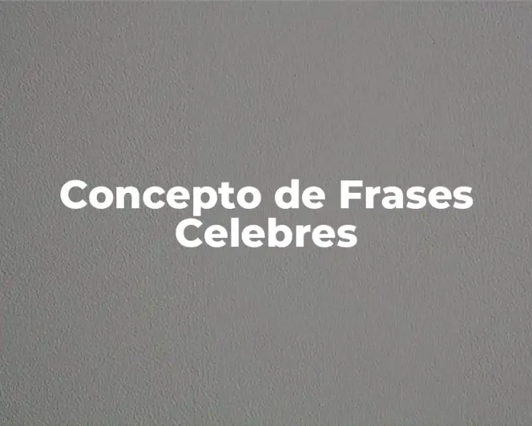 Concepto de Frases Celebres