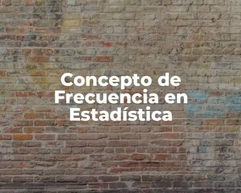Concepto de Frecuencia en Estadística
