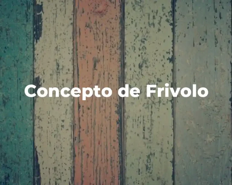 Concepto de Frivolo