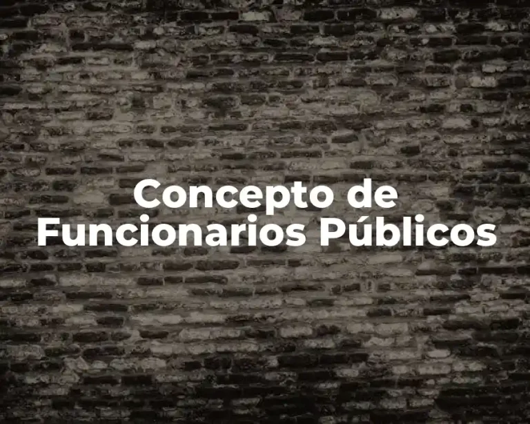 Concepto de Funcionarios Públicos