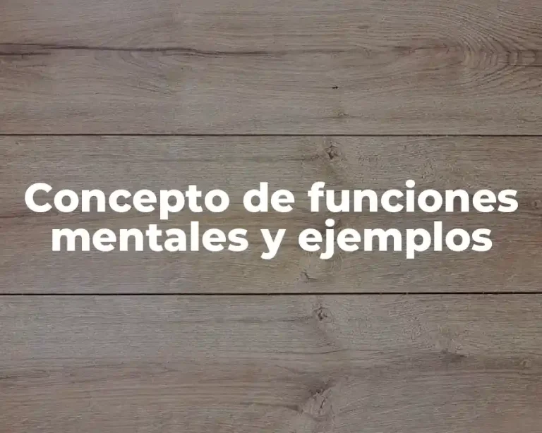Concepto de funciones mentales y ejemplos