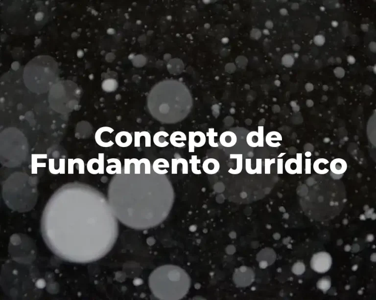 Concepto de Fundamento Jurídico