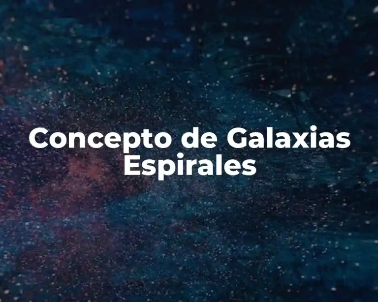 Concepto de Galaxias Espirales