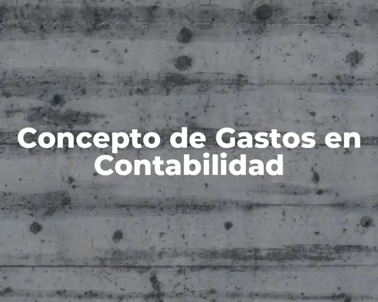 Concepto de Gastos en Contabilidad