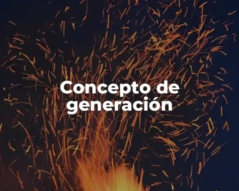 Concepto de generación