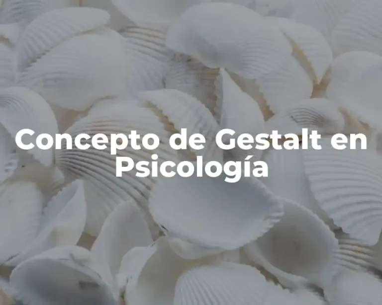 Concepto de Gestalt en Psicología