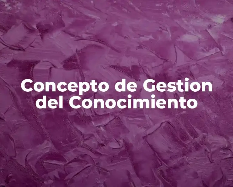 Concepto de Gestion del Conocimiento