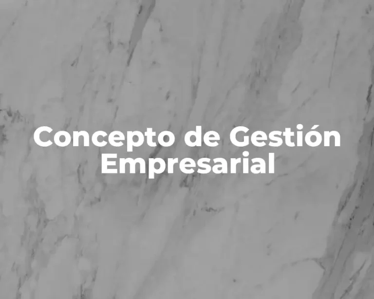 Concepto de Gestión Empresarial