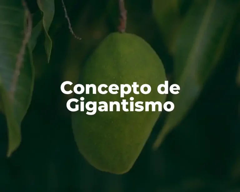 Concepto de Gigantismo