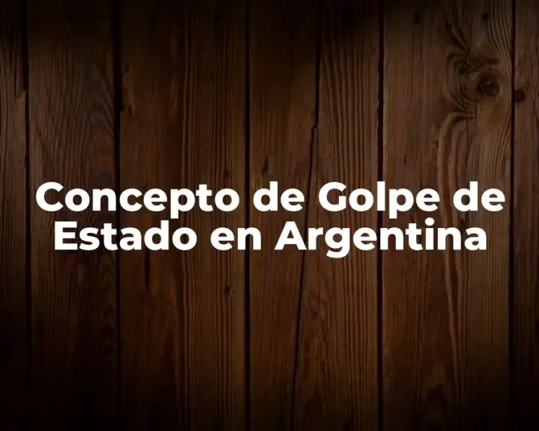 Concepto de Golpe de Estado en Argentina