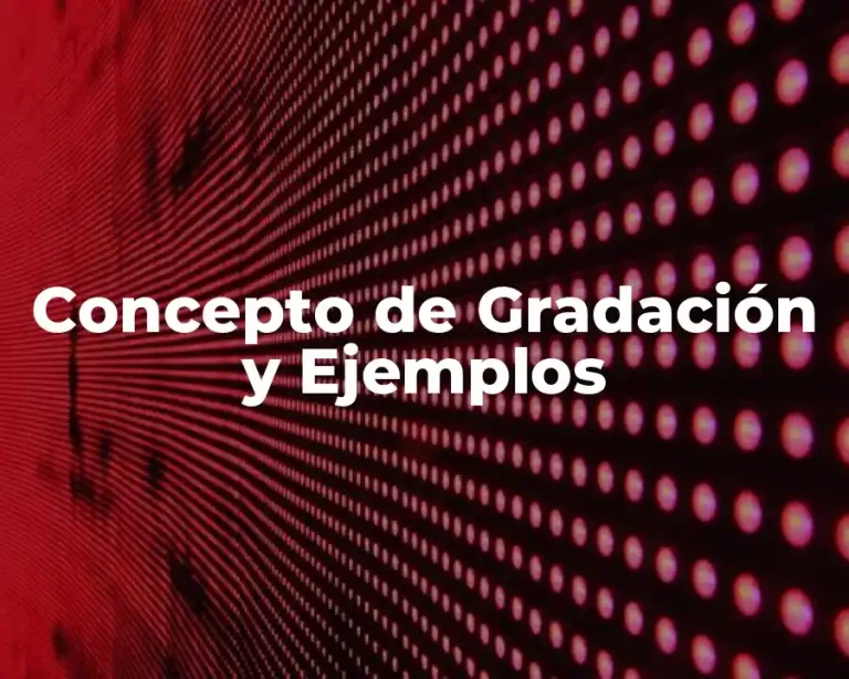 Concepto de Gradación y Ejemplos