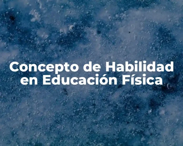 Concepto de Habilidad en Educación Física