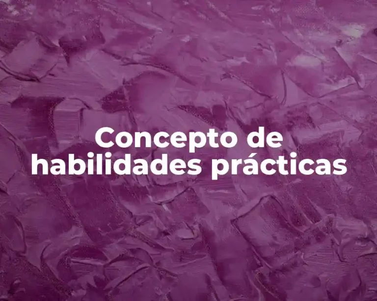 Concepto de habilidades prácticas