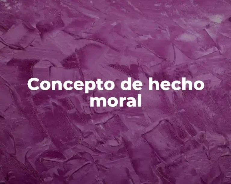 Concepto de hecho moral