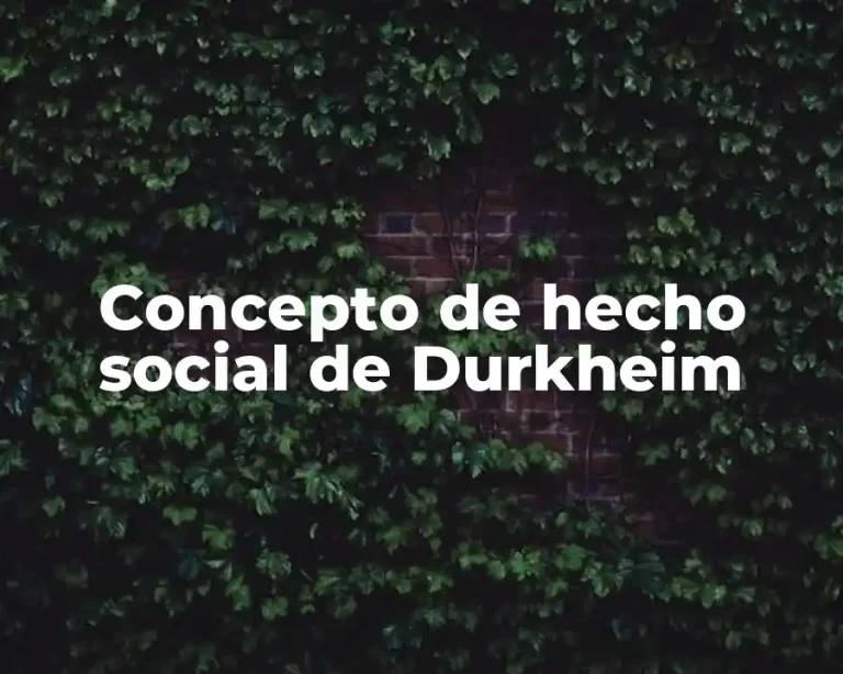 Concepto de hecho social de Durkheim