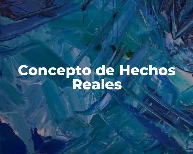 Concepto de Hechos Reales