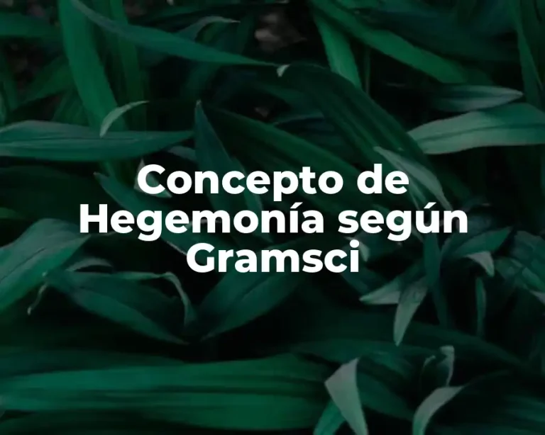 Concepto de Hegemonía según Gramsci