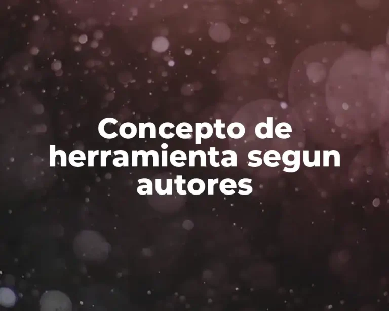 Concepto de herramienta segun autores